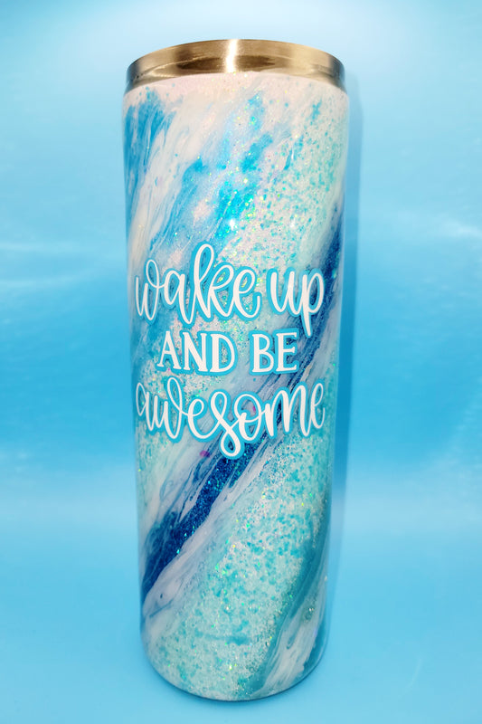 Wake up and be Awesome - 20oz Skinny Swirl Tumbler