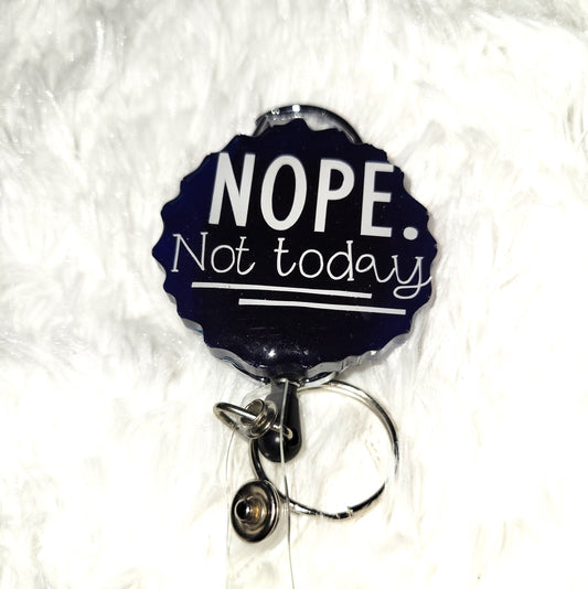 NOPE. Not today Badge Reel