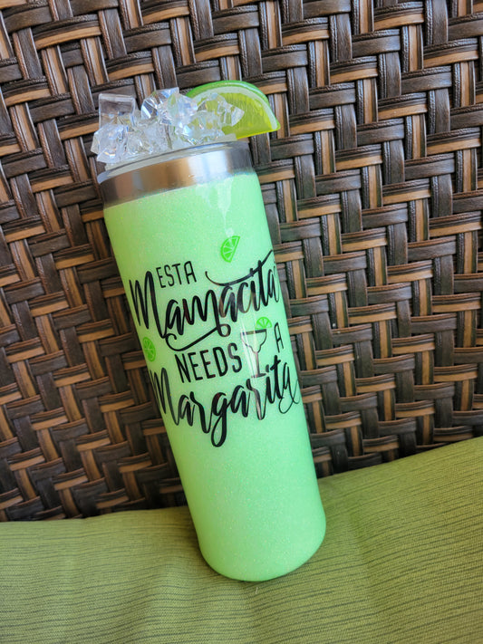 Mamacita needs a Margarita - 20oz Tumbler w/ Ice Topper